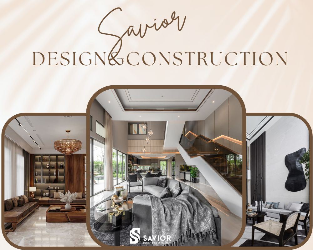 Savior - Design & Construction - đơn vị nội thất và kiến trúc cao cấp chuyên nghiệp