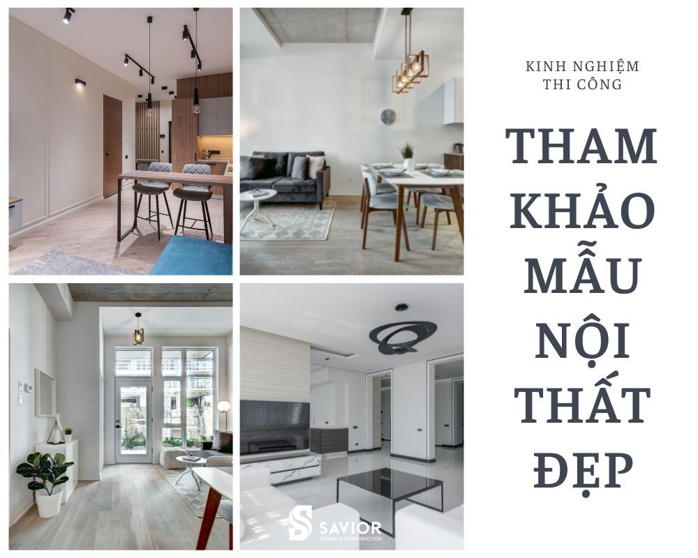 Tham khảo, lựa chọn mẫu nội thất, phong cách yêu thích