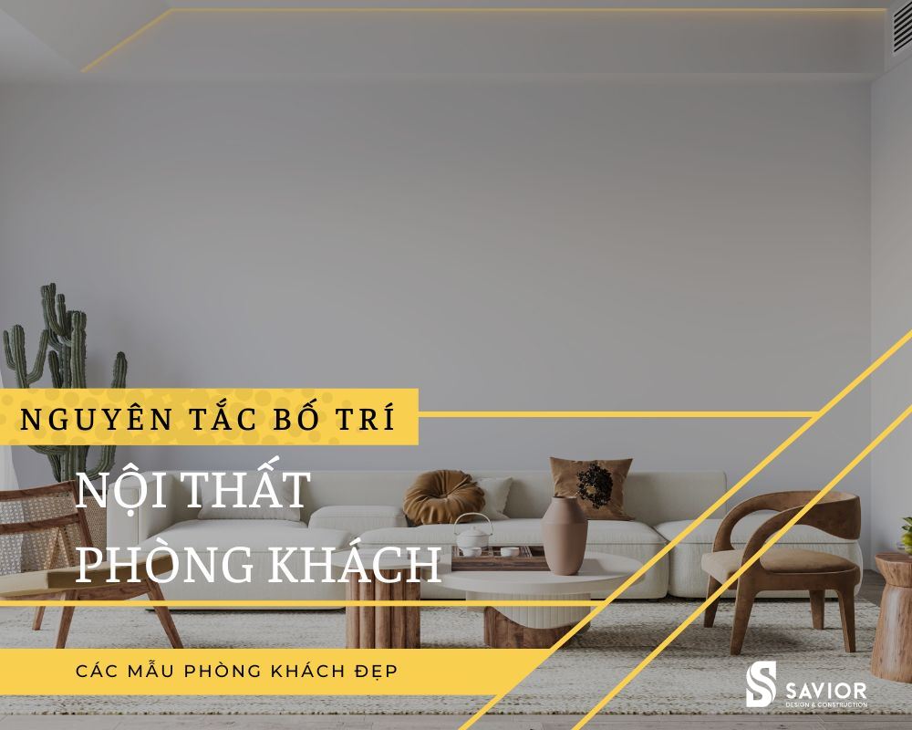Nguyên tắc bố trí phòng khách đẹp sang, tinh tế