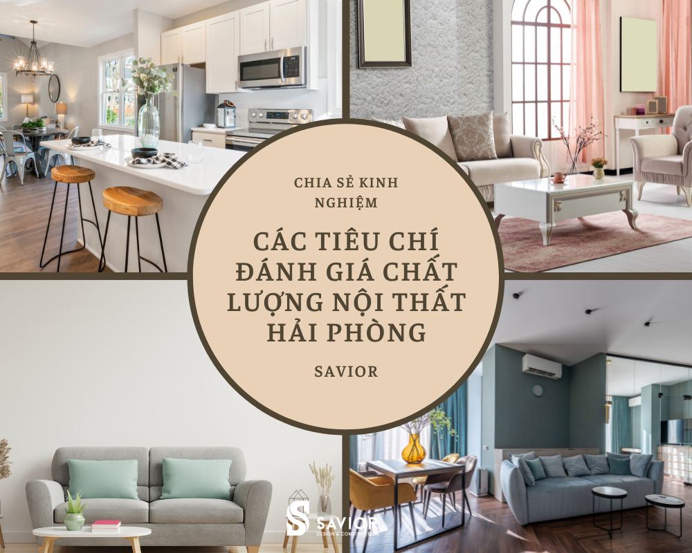 TOP 10 đơn vị nội thất Hải Phòng chất lượng, uy tín 3 Các tiêu chí đánh giá chất lượng của nội thất Hải Phòng dành cho bạn tham khảo