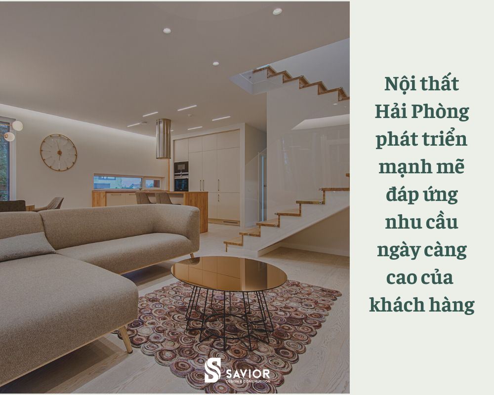 TOP 10 đơn vị nội thất Hải Phòng chất lượng, uy tín 2 Nội thất Hải Phòng phát triển mạnh mẽ đáp ứng nhu cầu ngày càng tăng của khách hàng