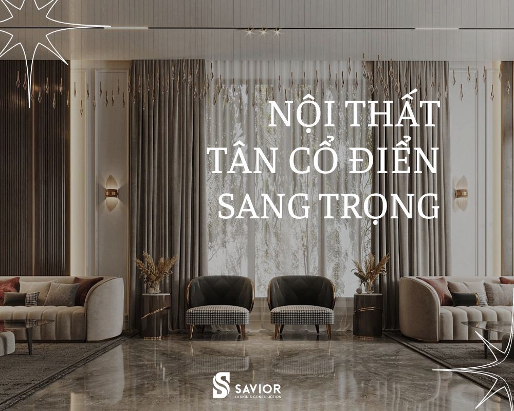 Không gian nội thất tân cổ điển mang nét đẹp sang trọng, tinh tế, hoàng gia