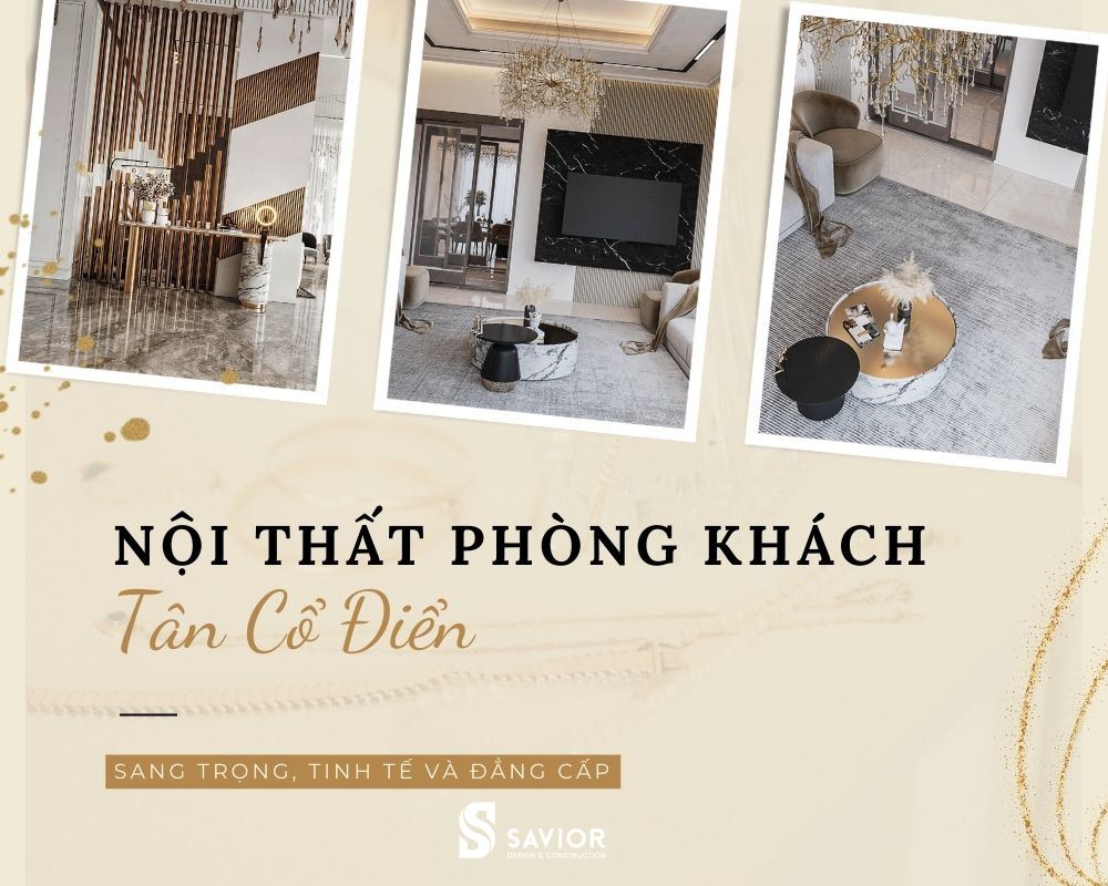 Những lưu ý cần đặc biệt chú ý khi thiết kế nội thất phòng khách tân cổ điển