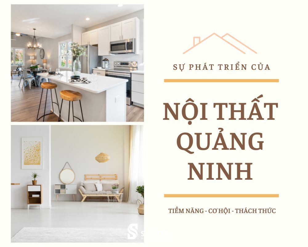 TOP 10 công ty nội thất Quảng Ninh chất lượng, xứng đáng lựa chọn 2 Ngành nội thất Quảng Ninh có tiềm năng phát triển lớn
