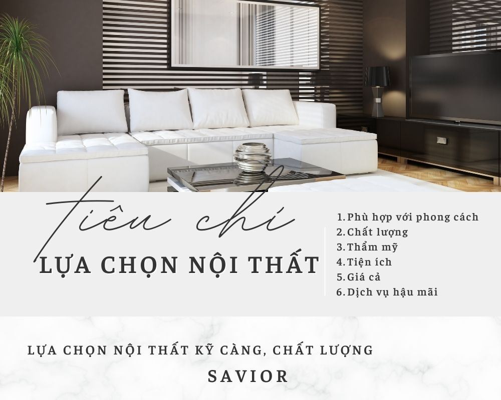 (REVIEW) TOP 10 địa chỉ nội thất Thanh Hóa chất lượng, uy tín 14 Những tiêu chí cần đánh giá khi lựa chọn nội thất
