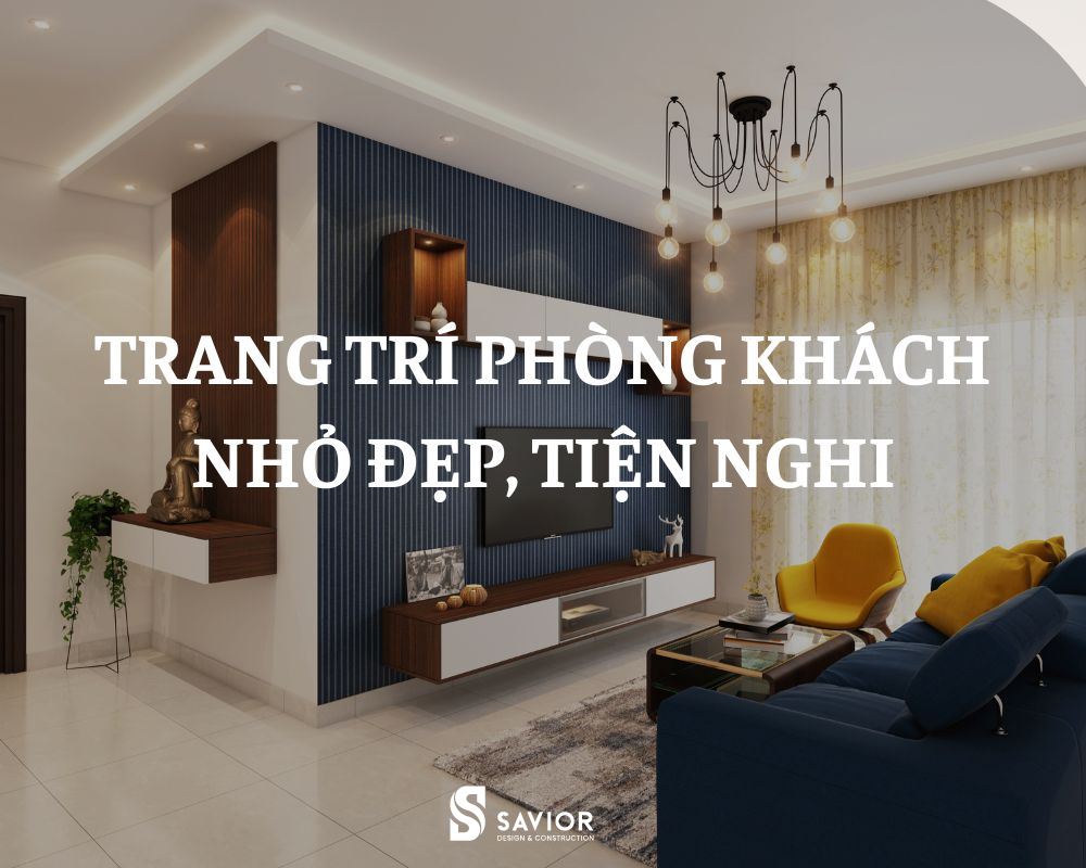 3 Mẫu trang trí phòng khách nhỏ "đánh lừa thị giác" ấn tượng 1 Trang trí nội thất phòng khách nhỏ