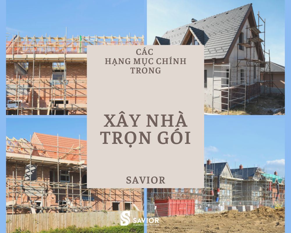 Những hạng mục chính trong xây nhà trọn gói 