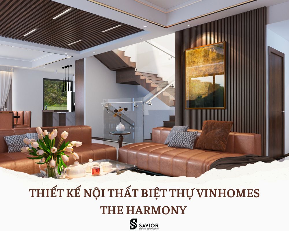 Chiêm ngưỡng 15 mẫu thiết kế nội thất biệt thự Vinhomes The Harmony đẹp nhất 1 Thiết kế nội thất biệt thự Vinhomes The Harmony